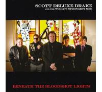 Scott Drake & the World's Strongest Man - Beneath The Bloodshot Lights