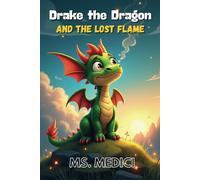 Drake the Dragon and the Lost Flame