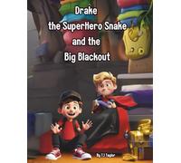 Drake the SuperHero Snake and the Big Blackout