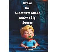 Drake the SuperHero Snake and the Big Sneeze
