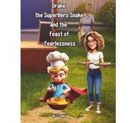 Drake the SuperHero Snake and the Feast of Fearlessness