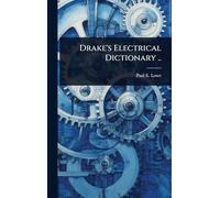 Drake's Electrical Dictionary ..