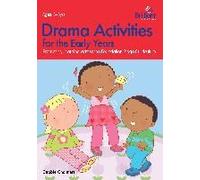 Drama Activities For The Early Years - Promoting Learning Across The Foundation Stage Curriculum