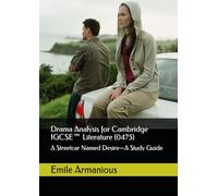 Drama Analysis for Cambridge IGCSE™ Literature (0475): A Streetcar Named Desire by Tennessee Williams-A Study Guide