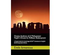 Drama Analysis of A Midsummer Night’s Dream by William Shakespeare: A Study Guide for Cambridge IGCSE™ Literature in English (0475) Expanded Edition