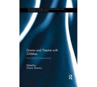 Drama and Theatre with Children: International perspectives (Routledge Research in Education) - [Version Originale] Inconnu (Auteur)