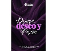 Drama, deseo y pasión: Antología de cuentistas latinoamericanos