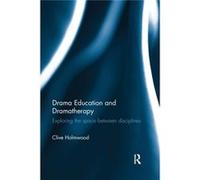 Drama Education And Dramatherapy: Exploring The Space Between Disciplines (Paperback) Clive Director Of Creative Solutions Therapy Ltd Holmwood, Uk (Auteur)
