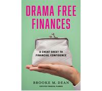 Drama Free Finances A Cheat Sheet to Financial Confidence - Brooke M. Dean - She Writes Press - ebook (ePub) - Livre