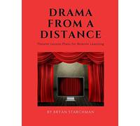Drama From A Distance: Theater Lesson Plans For Remote Learning