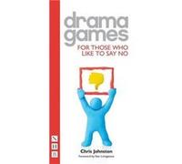 Drama Games For Those Who Like To Say No