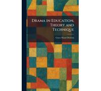 Drama in Education, Theory and Technique