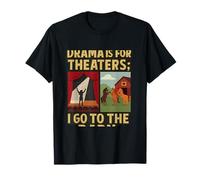 Drama Is for Theaters I Go to the Barn Horse Chapitee T-Shirt