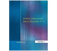 Drama, Literacy And Moral Education 5-11