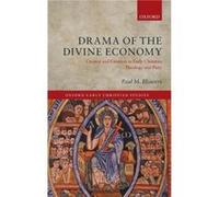 Drama of the Divine Economy by Blowers Paul M. Dean E. Walker Professor of Church History Emmanuel Christian Seminary Johnson City TN Hardcover Book Blowers Paul M. Dean E. Walker Professor of Church