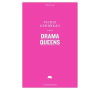 Drama queens - Vickie Gendreau - Le Quartanier - broché - Roman
