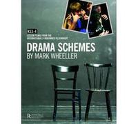 Drama Schemes: KS3-4 Lesson Plans from the Internationally-Renowned Playwright Mark Wheeller (Auteur)