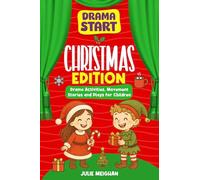 Drama Start: Christmas Edition: Drama Activities, Movement Stories and Plays for Children