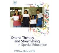 Drama Therapy and Storymaking in Special Education Crimmens, Paula (Auteur)