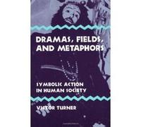 Dramas, Fields, and Metaphors Victor Witter Turner (Auteur)