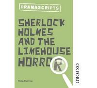 Dramascripts: Sherlock Holmes And The Limehouse Horror