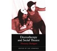 Dramatherapy and Social Theatre Sue Jennings (Auteur)