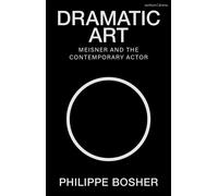Dramatic Art Meisner and the Contemporary Actor - Philippe Bosher - Methuen Drama - ebook (ePub) - Livre