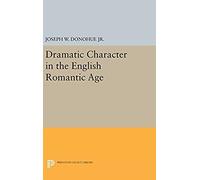 Dramatic Character In The English Romantic Age