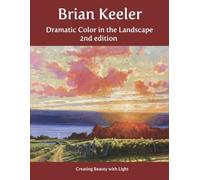 Dramatic Color in the Landscape: Painting Land and Light in Oil and Pastel