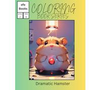 Dramatic Hamster: Coloring Book