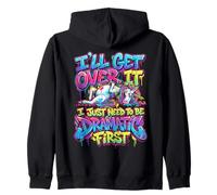 Dramatic Unicorn I'll Get Over It Citation Sassy Sweat à Capuche