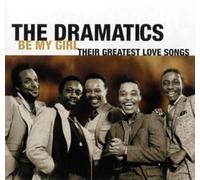 The Dramatics – Be My Girl: Their Greatest Love Songs