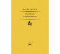 Dramatique des phénomènes - Didier Franck - Puf - broché - Essai