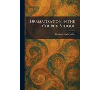 Dramatization in the Church School