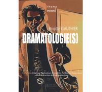 Dramatologie - Brigitte Gauthier - Entretemps - broché - Essai
