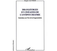 Dramaturges et cinéastes de l'antipsychiatrie Brigitte Gauthier (Auteur)