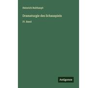 Dramaturgie des Schauspiels: IV. Band