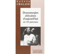 Dramaturgies africaines d'aujourd'hui en 10 parcours