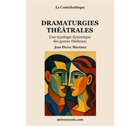 Dramaturgies théâtrales Une typologie dynamique des genres théâtraux - Jean-Pierre Martinez - La Comediatheque - broché - Etude