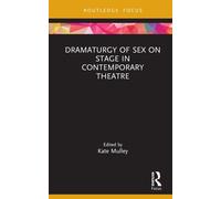 Dramaturgy Of Sex On Stage In Contemporary Theatre
