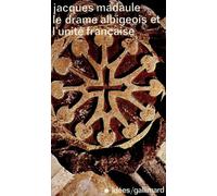 Le drame albigeois et l'unité française
