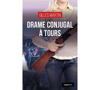 Drame conjugal a tours - Gilles Martin - Geste - broché - Roman