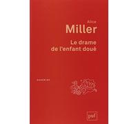 Drame de l'enfant dou? (Le) [nouvelle ?dition] by Alice Miller