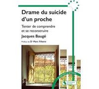 Drame du suicide d'un proche Jacques Baugé (Auteur)