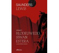 Drames. Blodeuwedd, Siwan, Esther