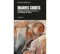 Drames courts Murmures fragmentés, Elle était là…, Les murmures du silence - Zohra Makach - Presses Universitaires Bordeaux - broché - Théâtre