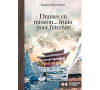 Drames en mission… fruits pour l’éternité