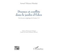 Drames et conflits dans le jardin d’Éden: Une lecture exégétique de Genèse 3-4