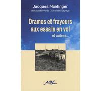Drames et frayeurs aux essais en vol : Et autres...