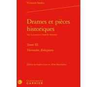 Drames et pièces historiques Charles Mazouer (Collection dirigée par), Aline Marchadier (Editeur du volume), Sophie Lucet (Editeur du volume), Isabelle Moindrot (Collection dirigée par), Victorien Sar